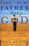 I Thought My Father Was God and Other True Tales from NPR's National Story Project - Paul Auster, Nelly Reifler