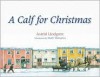 A Calf for Christmas - Astrid Lindgren, Marit Törnqvist