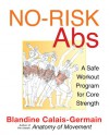 No-Risk Abs: A Safe Workout Program for Core Strength - Blandine Calais-Germain