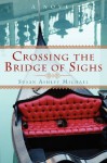 Crossing the Bridge of Sighs - Susan Ashley Michael