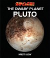 The Dwarf Planet Pluto - Kristi Lew