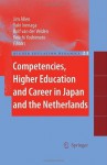 Competencies, Higher Education and Career in Japan and the Netherlands (Higher Education Dynamics) - Jim Allen, Yuki Inenaga, Rolf van der Velden, Keiichi Yoshimoto