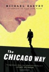 The Chicago Way - Michael Harvey