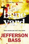 The Bone Yard. by Jefferson Bass - Jefferson Bass