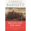 Britain & Her Army 1509-1970: A Military, Political & Social Survey - Correlli Barnett