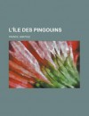 L'Le Des Pingouins - Anatole France