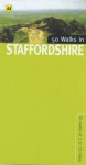 50 Walks in Staffordshire: 50 Walks of 2 to 10 Miles - Paul Grogan, Hugh Taylor, Moira McCrossan, A.A. Publishing