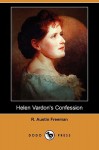 Helen Vardon's Confession - R. Austin Freeman