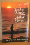 A Touch of Wonder: A Book to Help People Stay in Love With Life - Arthur Gordon