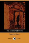 The Abandoned Room - Wadsworth Camp