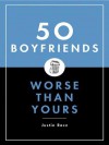 50 Boyfriends Worse Than Yours - Justin Racz