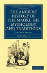 The Ancient History of the Maori, His Mythology and Traditions, Volume 4: Tai-Nui - John White