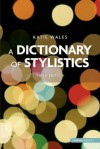 A Dictionary of Stylistics (Longman Linguistics) - Katie Wales