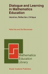 Dialogue And Learning In Mathematics Education: Intention, Reflection, Critique (Mathematics Education Library) - Helle Alrø, Ole Skovsmose, Helle Alrx