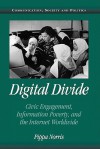 Digital Divide: Civic Engagement, Information Poverty, and the Internet Worldwide - Pippa Norris, W. Lance Bennett, Robert M. Entman