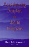 Experiencing Scripture In World Religions - Harold G. Coward