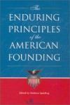 The Enduring Principles of the American Founding - Matthew Spalding