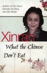 What the Chinese Don't Eat - Xinran