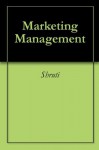 Marketing Management - Shruti