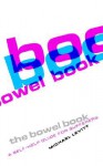 The Bowel Book: A Self-Help Guide for Sufferers - Michael Levitt