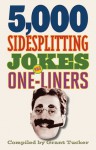 5,000 Sidesplitting Jokes and One-Liners - Grant Tucker