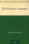 The Parent's Assistant - Maria Edgeworth