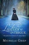 Ladies of Intrigue - Michelle Griep