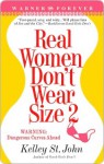 Real Women Don't Wear Size 2 - Kelley St. John