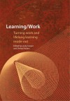 Learning / Work: Turning Work and Lifelong Learning Inside Out - Linda Cooper, Shirley Walters