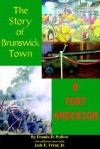 The Story of Brunswick & Fort Anderson - Franda D. Predlow, Jack E. Fryar Jr.