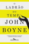 O Ladrão do Tempo - John Boyne, Henrique B. Szolnoky