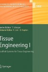 Advances in Biochemical Engineering/Biotechnology, Volume 102: Tissue Engineering I - Kyongbum Lee, David Kaplan
