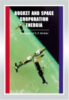 Rocket And Space Corporation Energia: Apogee Books Space Series 17 - Robert Godwin