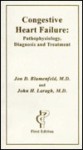 Congestive Heart Failure: Pathophysiology, Diagnosis and Treatment - Jon Blumenfeld, John H. Laragh