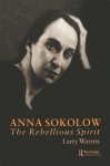 Anna Sokolow: The Rebellious Spirit - Larry Warren