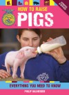 How to Raise Pigs: Everything You Need to Know - Philip Hasheider