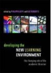 Developing the New Learning Environment: The Changing Role of the Academic Librarian - Sue Roberts