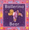 Ballerina Bear - Sue Harris