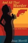 And All That Murder: A Casey McKie Mystery - Joan Merrill