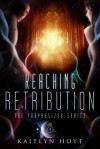 Reaching Retribution - Kaitlyn Hoyt