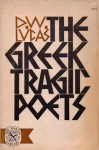 The Greek Tragic Poets - D.W. Lucas