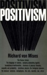 Positivism - Richard von Mises