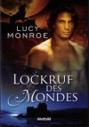 Lockruf des Mondes - Lucy Monroe, Ulrike Moreno