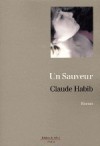 Un sauveur - Claude Habib