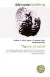 Theory of Mind - Agnes F. Vandome, John McBrewster, Sam B Miller II