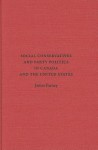 Social Conservatives and Party Politics in Canada and the United States - James Harold Farney