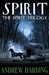 Spirit (The Spirit Trilogy) - Andrew Harding