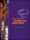 Demonstrating Science with Soap Films - D. Lovett, John Tilley