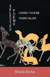 Selected Poems: Power Failure: Cherish the Bone - Sheila Burke