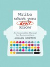 Write What You Don't Know: An Accessible Manual for Screenwriters - Julian Hoxter